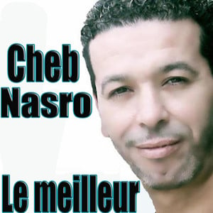 Cheb Nasro, Le Meilleur