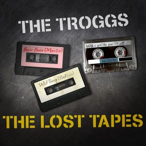 The Troggs - The Lost Tapes