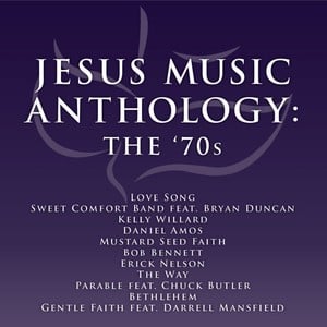 Jesus Music Anthology - The '70's