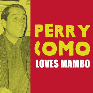 Perry Como Loves Mambo