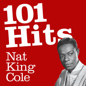 101 Hits - Nat King Cole