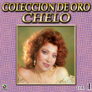 Chelo Coleccion De Oro, Vol. 1 - 