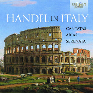 Handel in Italy: Cantatas, Arias,