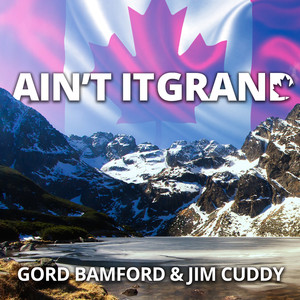 Ain't It Grand (feat. Jim Cuddy)