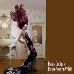 Haute Couture - House Session Vol