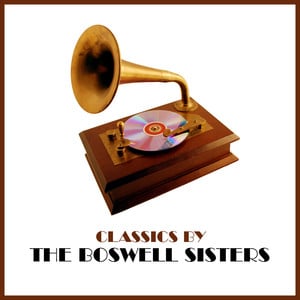 Classics by The Boswell Sisters