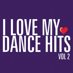 I Love My Dance Hits, Vol. 2