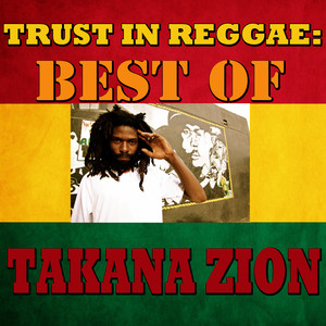 Trust In Reggae: Best Of Takana Z