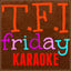 T.F.I. Friday Karaoke