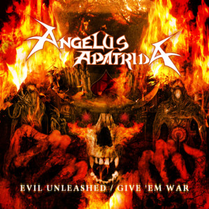 Evil Unleashed / Give 'em War