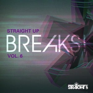 Straight Up Breaks! Vol. 6