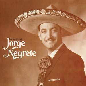 Lo Mejor De Jorge Negrete