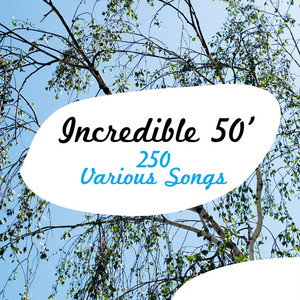 Incredible 50' - 250 Various Song