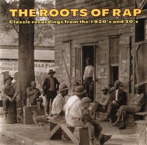 The Roots Of Rap: Classic Recordi