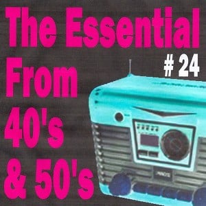 The Essential From 40's And 50's,