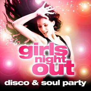 Girls Night Out - Disco & Soul Pa
