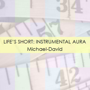 Life's Short: Instrumental Aura