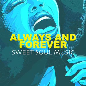 Always And Forever - Sweet Soul M