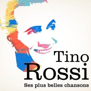 Tino Rossi : Ses Plus Belles Chan