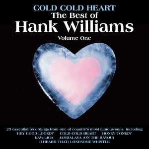 Cold Cold Heart, The Best Of Hank