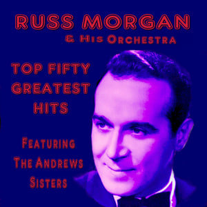 Russ Morgan Top Fifty Greatest Hi