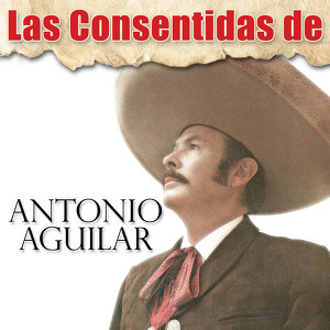 Las Consentidas De Antonio Aguila