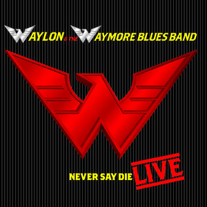Waylon & The Waymore Blues Band -