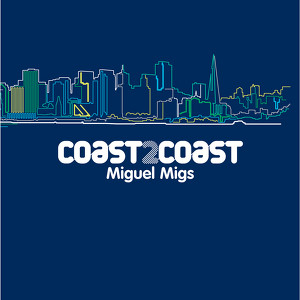 Coast2coast: Miguel Migs