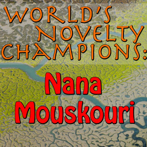 World's Novelty Champions: Nana M