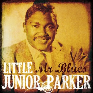 Little Junior Parker: Mr. Blues