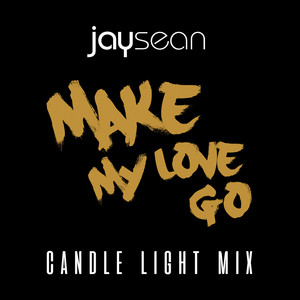 Make My Love Go (Candle Light Rem