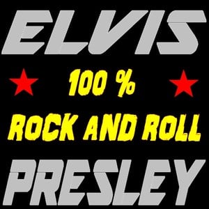 Elvis Presley : 100% Rock And Rol