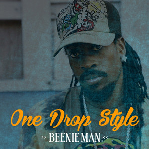 Beenie Man One Drop Style