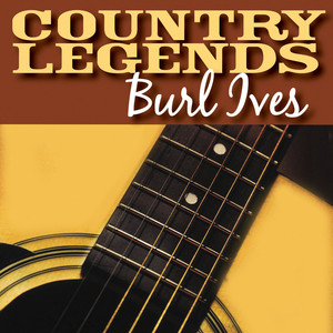 Country Legends - Burl Ives