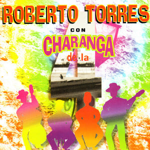 Roberto Torres Con Charanga De La