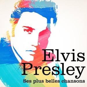 Elvis Presley - Ses Plus Belles C