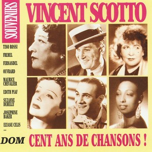 Vincent Scotto : Cent Ans De Chan